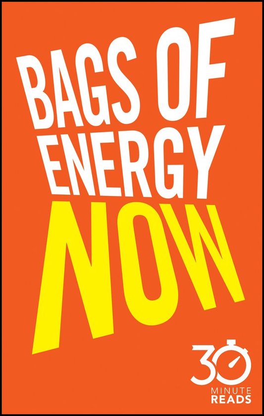 Bags of Energy Now: 30 Minute Reads - cover