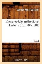 Generalites- Encyclop�die M�thodique. Histoire. Tome 2 (�d.1784-1804)