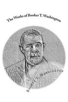 The Works of Booker T. Washington: Up From Slavery