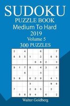 300 Medium to Hard Sudoku Puzzle Book 2019