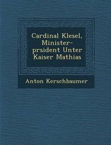 Cardinal Klesel, Minister-PR Sident Unter Kaiser Mathias