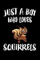 Just A Boy Who Loves Squirrels