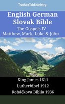 Parallel Bible Halseth English 1761 - English German Slovak Bible - The Gospels IV - Matthew, Mark, Luke & John