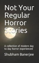 Not Your Regular Horror Stories