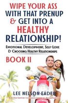 Wipe Your Ass with That Prenup & Get Into a Healthy Relationship