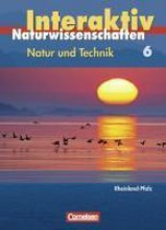 Natur und Technik Naturwissenschaften interaktiv 6. Schülerbuch. Rheinland-Pfalz