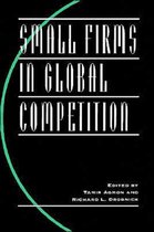 A Research Book from the International Business Education and Research Program, University of Southern California- Small Firms in Global Competition