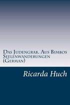 Das Judengrab. Aus Bimbos Seelenwanderungen (German)