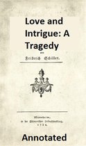Love and Intrigue: A Tragedy (Annotated)