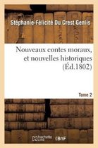 Nouveaux Contes Moraux, Et Nouvelles Historiques. Tome 2