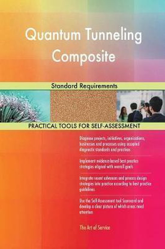 Quantum Tunneling Composite Standard Requirements 9780655401834 Gerardus Blokdyk