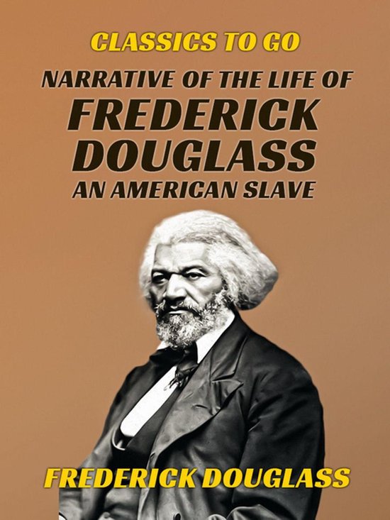 Classics To Go - Narrative of the Life of Frederick Douglass ... - cover