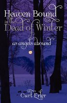 Heaven Bound in the Dead of Winter