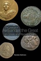 The Legend of Alexander the Great on Greek and Roman Coins