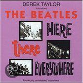 Here There And Everywhere: Derek Taylor Interviews The Beatles