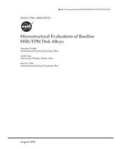Microstructural Evaluations of Baseline Hsr/Epm Disk Alloys