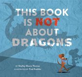 This Book Is Not About Dragons