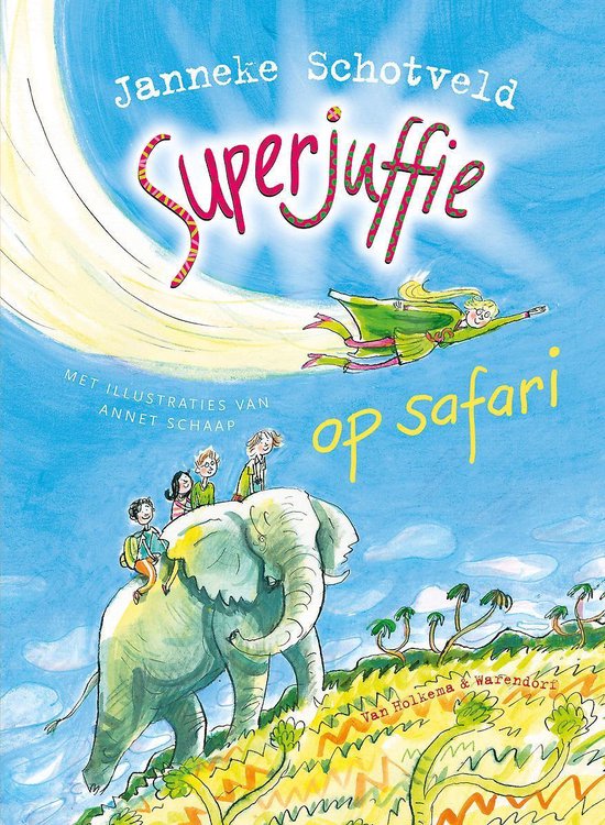 Superjuffie 3 - Superjuffie op safari - Janneke Schotveld | Highergroundnb.org