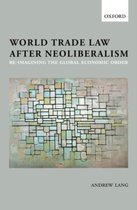 World Trade Law After Neoliberalism P