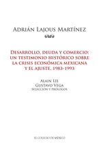 Adrián Lajous Martínez. Desarrollo, deuda y comercio