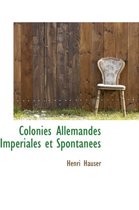 Colonies Allemandes Imp Riales Et Spontan Es