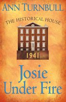 The Historical House 5 - Josie Under Fire: The Historical House: The Historical House