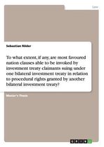 To what extent, if any, are most favoured nation clauses able to be invoked by investment treaty claimants suing under one bilateral investment treaty in relation to procedural rig
