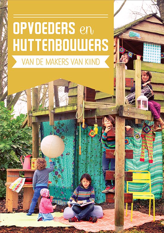 Opvoeders en huttenbouwers