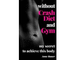 without Crash Diet and Gym