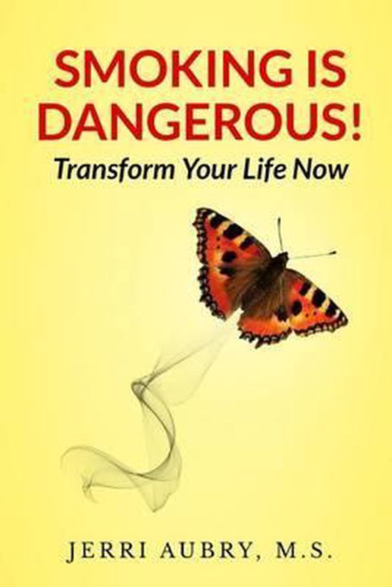 Smoking is Dangerous! Transform Your Life Now! - cover