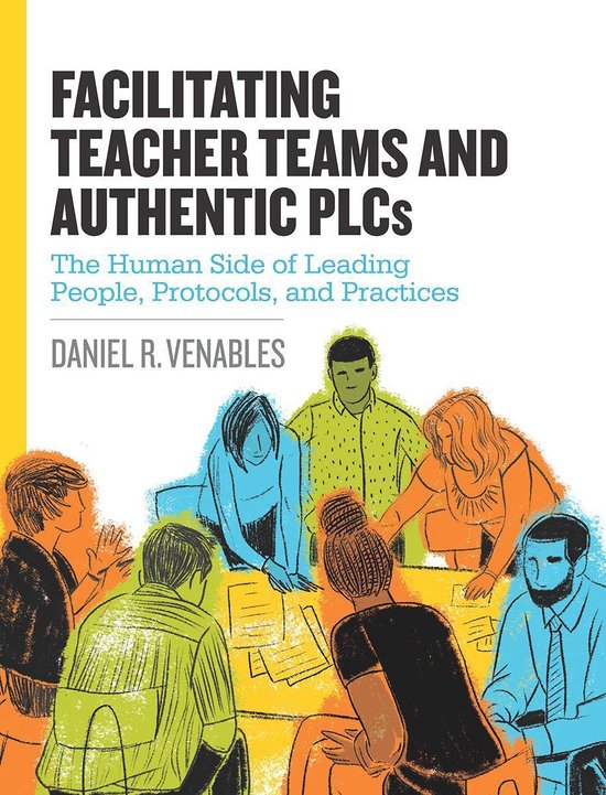 Facilitating Teacher Teams and Authentic PLCs: The Human Sid ... - cover