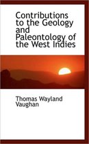 Contributions to the Geology and Paleontology of the West Indies