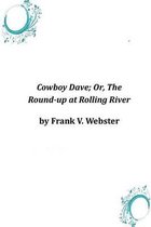 Cowboy Dave; Or, the Round-Up at Rolling River
