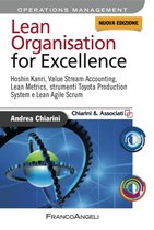 Lean Organisation for Excellence. Hoshin Kanri, Value Stream Accounting, Lean Metrics e Toyota Production System e Lean Agile Scrum