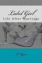 Label Girl (Life After Marriage)