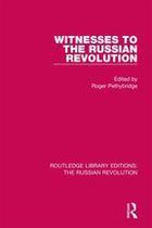 Routledge Library Editions: The Russian Revolution - Witnesses to the Russian Revolution