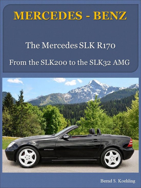 The SLK story 1 - Mercedes-Benz R170 SLK with buyer's guide  ... - cover