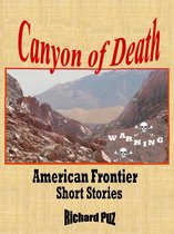 American Frontier--Short Stories by Richard Puz 9 - Canyon of Death