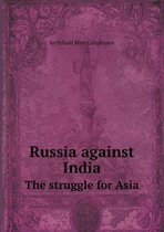 Russia against India The struggle for Asia
