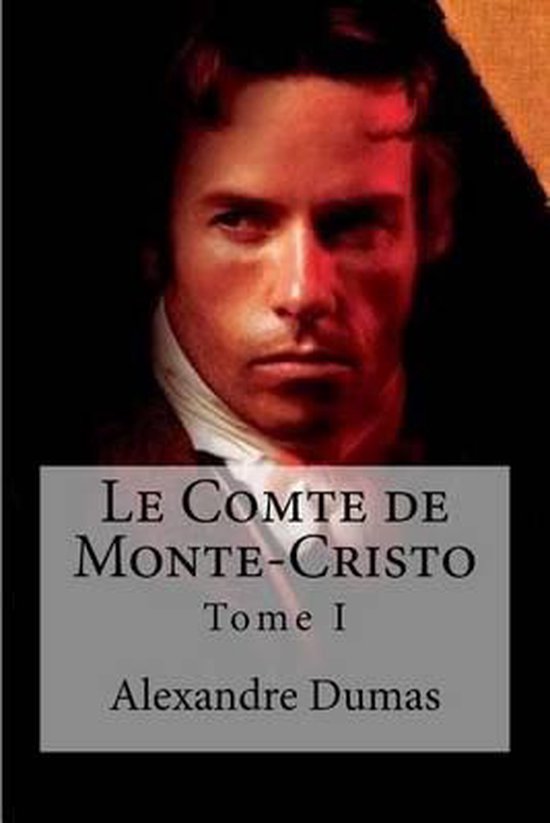 Boekcover van Le Comte de Monte-Cristo, Tome I, door Alexandre Dumas.