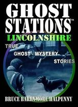 Ghost Stations Lincolnshire