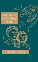 Our Holy Faith- Our Faith