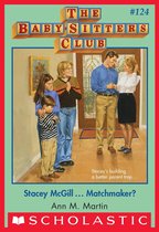 The Baby-Sitters Club 124 - Stacey McGill...Matchmaker? (The Baby-Sitters Club #124)