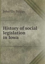 History of Social Legislation in Iowa