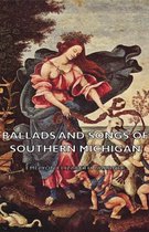 Ballads And Songs Of Southern Michigan