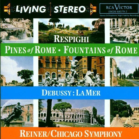 Respighi: Pines of Rome, etc;  Debussy: La Mer / Reiner
