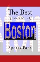 The Best Qualities Of Boston Sports Fans
