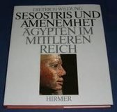 Sesostris und Amenemhet - Ägypten im mittleren Reich