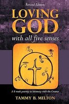 Loving God with All Five Senses