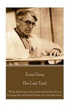 Zane Grey - The Last Trail